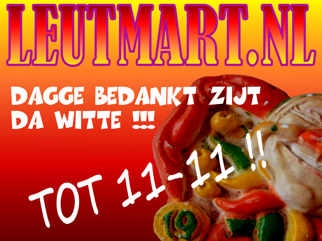 Dagge bedankt zijt, da witte !!!